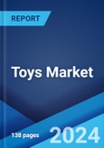 Toys Market Report by Type, Age Group, Sales Channel, and Region 2024-2032- Product Image