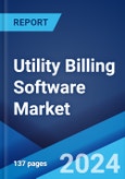 Utility Billing Software Market Report by Deployment Mode, Type, End User, and Region 2024-2032- Product Image