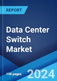 Data Center Switch Market Report by Type, Bandwidth, Technology, End User, and Region 2024-2032- Product Image