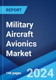 Military Aircraft Avionics Market Report by System Type, Aircraft Type, End Use Sector, and Region 2024-2032- Product Image