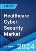 Healthcare Cyber Security Market Report by Type of Threat, Type of Solution, End User, and Region 2024-2032- Product Image