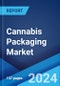 Cannabis Packaging Market Report by Type, Packaging Material, Application, and Region 2024-2032 - Product Image