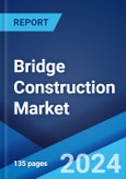 Bridge Construction Market Report by Type, Material, Application, and Region 2024-2032- Product Image