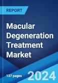 Macular Degeneration Treatment Market Report by Type, Stage of Disease, Route of Administration, End User, and Region 2024-2032- Product Image