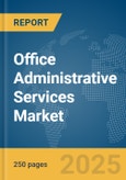 Office Administrative Services Market Report 2025- Product Image