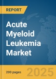 Acute Myeloid Leukemia Market Report 2025- Product Image