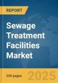 Sewage Treatment Facilities Market Report 2025- Product Image