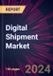 Digital Shipment Market 2024-2028 - Product Thumbnail Image