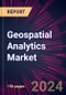 Geospatial Analytics Market 2024-2028 - Product Thumbnail Image