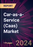 Car-as-a-Service (Caas) Market 2024-2028- Product Image