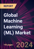 Global Machine Learning (ML) Market 2024-2028- Product Image