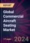 Global Commercial Aircraft Seating Market 2024-2028 - Product Thumbnail Image