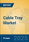 Cable Tray Market Insights 2025, Analysis and Forecast to 2030, by Manufacturers, Regions, Technology, Application, Product Type - Product Thumbnail Image