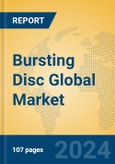 Bursting Disc Global Market Insights 2024, Analysis and Forecast to 2029, by Manufacturers, Regions, Technology, Application, Product Type- Product Image