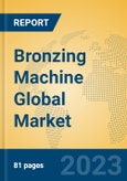 Bronzing Machine Global Market Insights 2023, Analysis and Forecast to 2028, by Manufacturers, Regions, Technology, Application, Product Type- Product Image