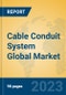 Cable Conduit System Global Market Insights 2023, Analysis and Forecast to 2028, by Manufacturers, Regions, Technology, Application, Product Type - Product Thumbnail Image