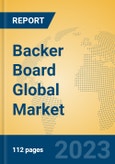 Backer Board Global Market Insights 2023, Analysis and Forecast to 2028, by Manufacturers, Regions, Technology, Application, Product Type- Product Image