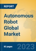 Autonomous Robot Global Market Insights 2023, Analysis and Forecast to 2028, by Manufacturers, Regions, Technology, Application, Product Type- Product Image