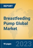 Breastfeeding Pump Global Market Insights 2023, Analysis and Forecast to 2028, by Manufacturers, Regions, Technology, Application, Product Type- Product Image