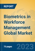 Biometrics in Workforce Management Global Market Insights 2023, Analysis and Forecast to 2028, by Market Participants, Regions, Technology, Application, Product Type- Product Image