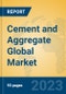 Cement and Aggregate Global Market Insights 2023, Analysis and Forecast to 2028, by Manufacturers, Regions, Technology, Product Type - Product Thumbnail Image