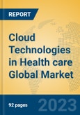 Cloud Technologies in Health care Global Market Insights 2023, Analysis and Forecast to 2028, by Manufacturers, Regions, Technology, Application, Product Type- Product Image