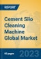 Cement Silo Cleaning Machine Global Market Insights 2023, Analysis and Forecast to 2028, by Manufacturers, Regions, Technology, Application, Product Type - Product Thumbnail Image