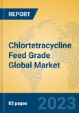 Chlortetracycline Feed Grade Global Market Insights 2023, Analysis and Forecast to 2028, by Manufacturers, Regions, Technology, Application, Product Type- Product Image