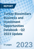 Turkey Biosimilars Business and Investment Opportunities Databook - Q2 2023 Update- Product Image