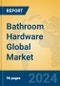 Bathroom Hardware Global Market Insights 2024, Analysis and Forecast to 2029, by Manufacturers, Regions, Technology, Application, Product Type - Product Thumbnail Image