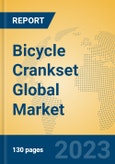 Bicycle Crankset Global Market Insights 2023, Analysis and Forecast to 2028, by Manufacturers, Regions, Technology, Application, Product Type- Product Image