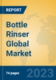 Bottle Rinser Global Market Insights 2023, Analysis and Forecast to 2028, by Manufacturers, Regions, Technology, Application, Product Type- Product Image