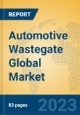 Automotive Wastegate Global Market Insights 2023, Analysis and Forecast to 2028, by Manufacturers, Regions, Technology, Application, Product Type- Product Image