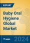Baby Oral Hygiene Global Market Insights 2024, Analysis and Forecast to 2029, by Manufacturers, Regions, Technology, Application, Product Type - Product Thumbnail Image