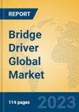 Bridge Driver Global Market Insights 2023, Analysis and Forecast to 2028, by Manufacturers, Regions, Technology, Product Type- Product Image