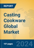 Casting Cookware Global Market Insights 2024, Analysis and Forecast to 2029, by Manufacturers, Regions, Technology, Application, and Product Type- Product Image