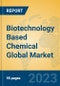 Biotechnology Based Chemical Global Market Insights 2023, Analysis and Forecast to 2028, by Market Participants, Regions, Technology, Product Type - Product Thumbnail Image