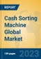 Cash Sorting Machine Global Market Insights 2023, Analysis and Forecast to 2028, by Manufacturers, Regions, Technology, Application, Product Type - Product Thumbnail Image
