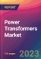 Power Transformers Market Size, Market Share, Application Analysis, Regional Outlook, Growth Trends, Key Players, Competitive Strategies and Forecasts, 2023 to 2031 - Product Image