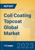 Coil Coating Topcoat Global Market Insights 2023, Analysis and Forecast to 2028, by Manufacturers, Regions, Technology, Application, Product Type- Product Image