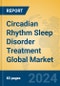 Circadian Rhythm Sleep Disorder Treatment Global Market Insights 2024, Analysis and Forecast to 2029, by Manufacturers, Regions, Technology, Application - Product Thumbnail Image
