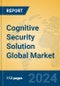 Cognitive Security Solution Global Market Insights 2024, Analysis and Forecast to 2029, by Market Participants, Regions, Technology - Product Image