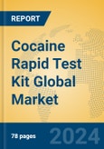 Cocaine Rapid Test Kit Global Market Insights 2024, Analysis and Forecast to 2029, by Manufacturers, Regions, Technology, Application, Product Type- Product Image