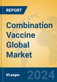 Combination Vaccine Global Market Insights 2024, Analysis and Forecast to 2029, by Manufacturers, Regions, Technology, Application- Product Image