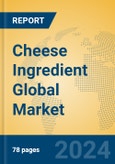 Cheese Ingredient Global Market Insights 2024, Analysis and Forecast to 2029, by Manufacturers, Regions, Technology, Application- Product Image