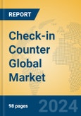 Check-in Counter Global Market Insights 2024, Analysis and Forecast to 2029, by Manufacturers, Regions, Technology, Application, Product Type- Product Image