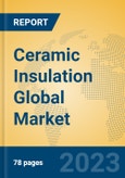 Ceramic Insulation Global Market Insights 2023, Analysis and Forecast to 2028, by Manufacturers, Regions, Technology, Application, Product Type- Product Image