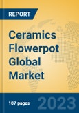 Ceramics Flowerpot Global Market Insights 2023, Analysis and Forecast to 2028, by Manufacturers, Regions, Technology, Application, Product Type- Product Image