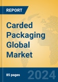 Carded Packaging Global Market Insights 2024, Analysis and Forecast to 2029, by Manufacturers, Regions, Technology, Product Type- Product Image