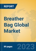 Breather Bag Global Market Insights 2023, Analysis and Forecast to 2028, by Manufacturers, Regions, Technology, Application, Product Type- Product Image